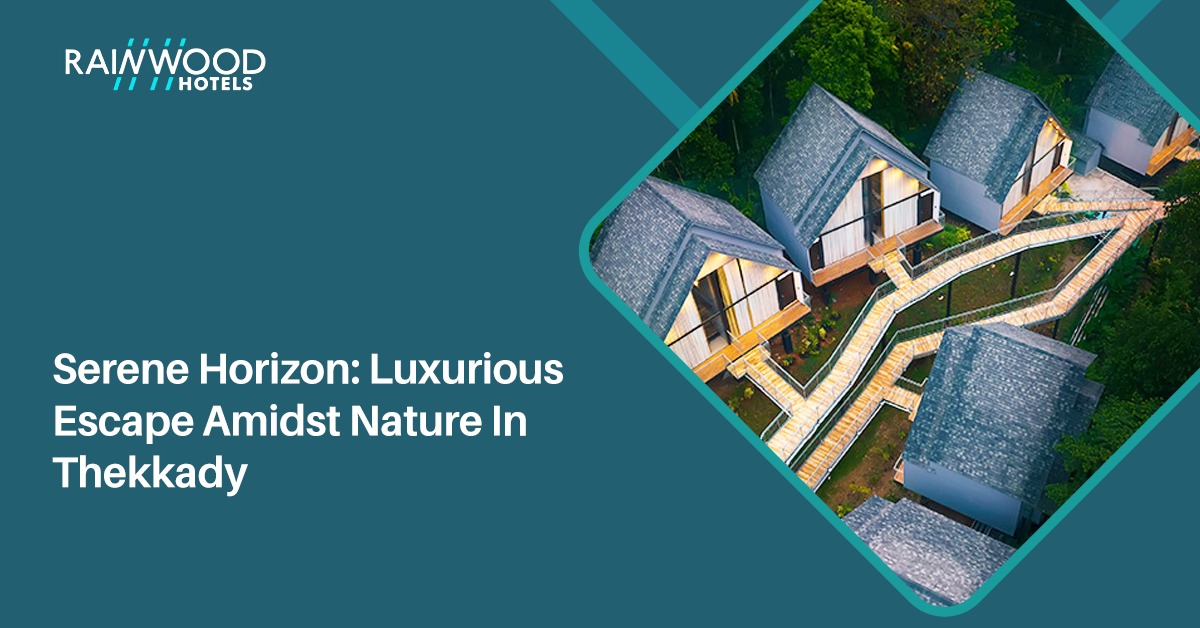 Serene Horizon: Luxurious Escape Amidst Nature In Thekkady