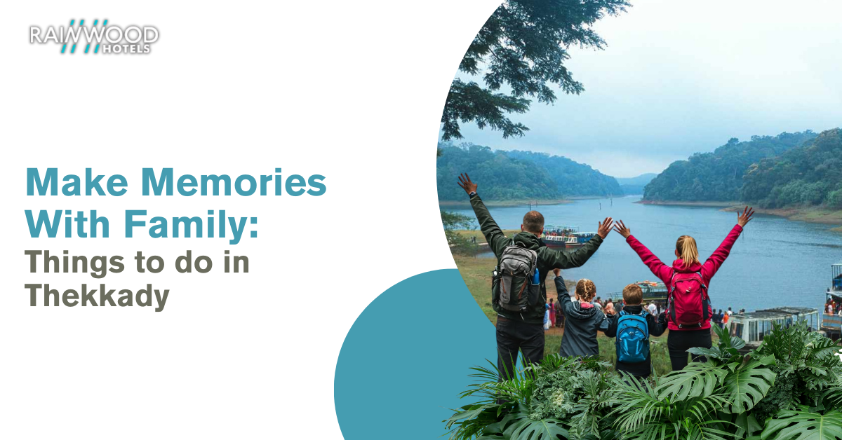 Make Memories With Family: Things to do in Thekkady