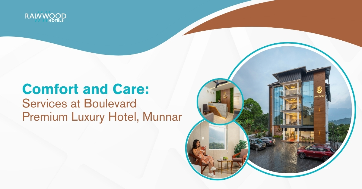 Comfort and Care: Services at Boulevard Premium Luxury Hotel, Munnar