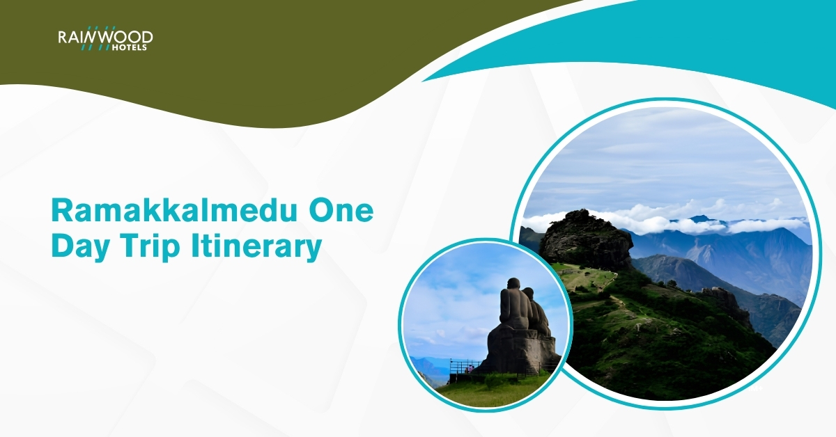 Ramakkalmedu One Day Trip Itinerary