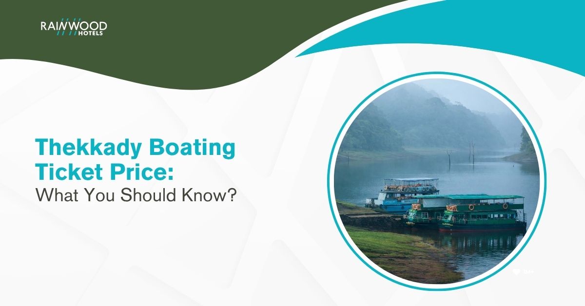 Thekkady Boating Ticket Price: What You Should Know?