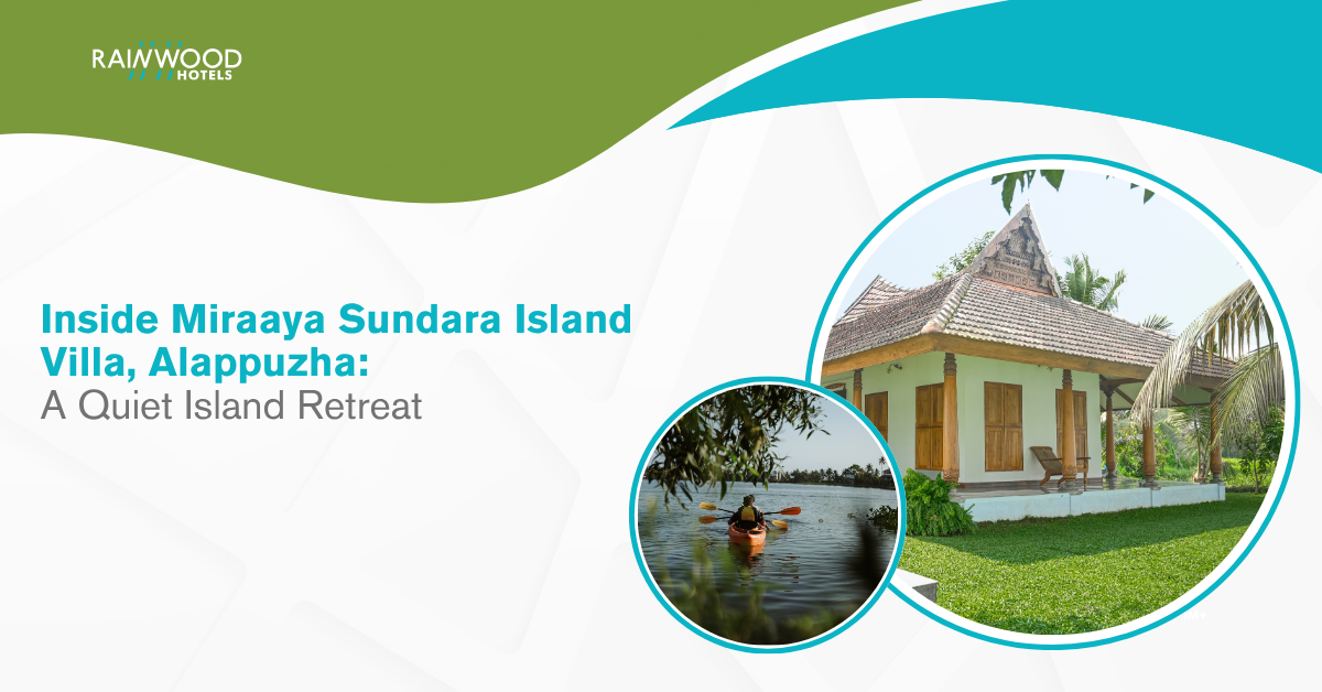 Inside Miraaya Sundara Island Villa, Alappuzha: A Quiet Island Retreat