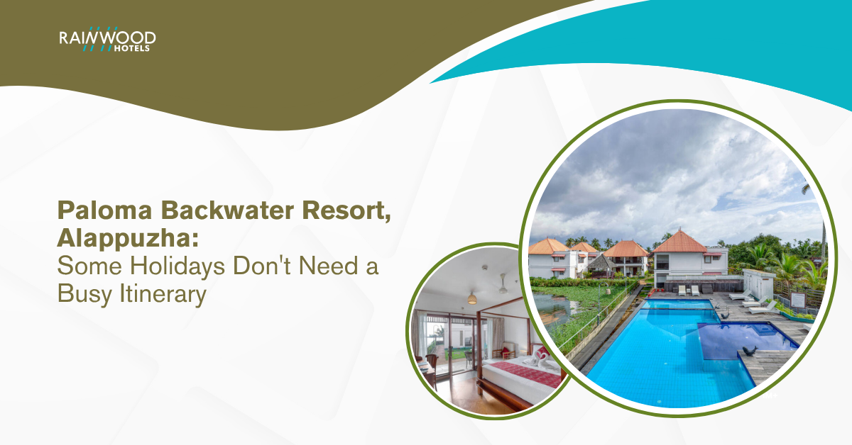 Paloma Backwater Resort, Alappuzha: Some Holidays Don’t Need a Busy Itinerary