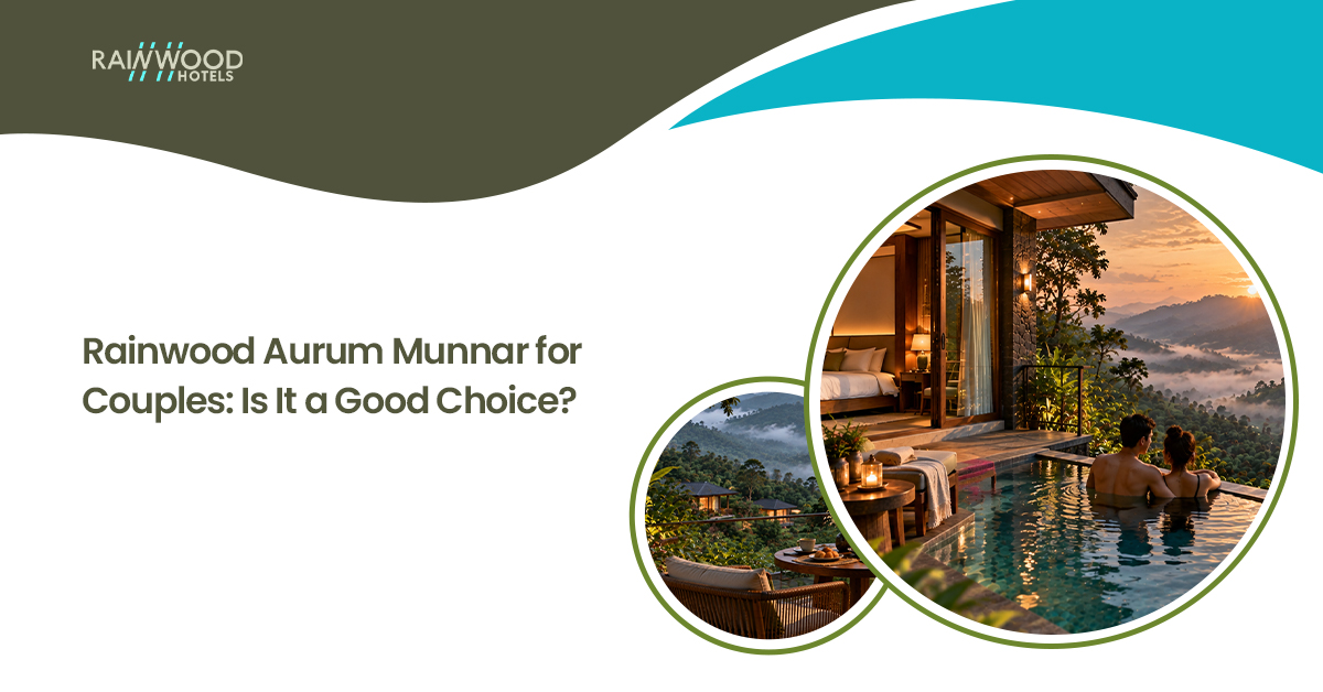 Rainwood Aurum Munnar for Couples: Is It a Good Choice?