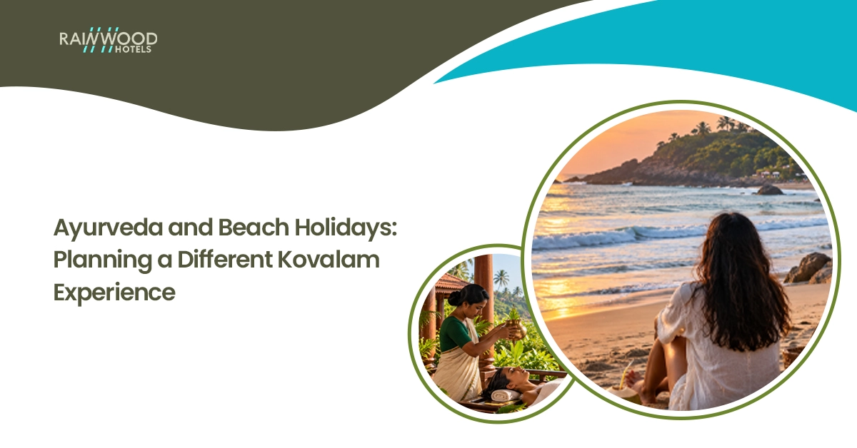 Ayurveda and Beach Holidays: Planning a Different Kovalam Experience