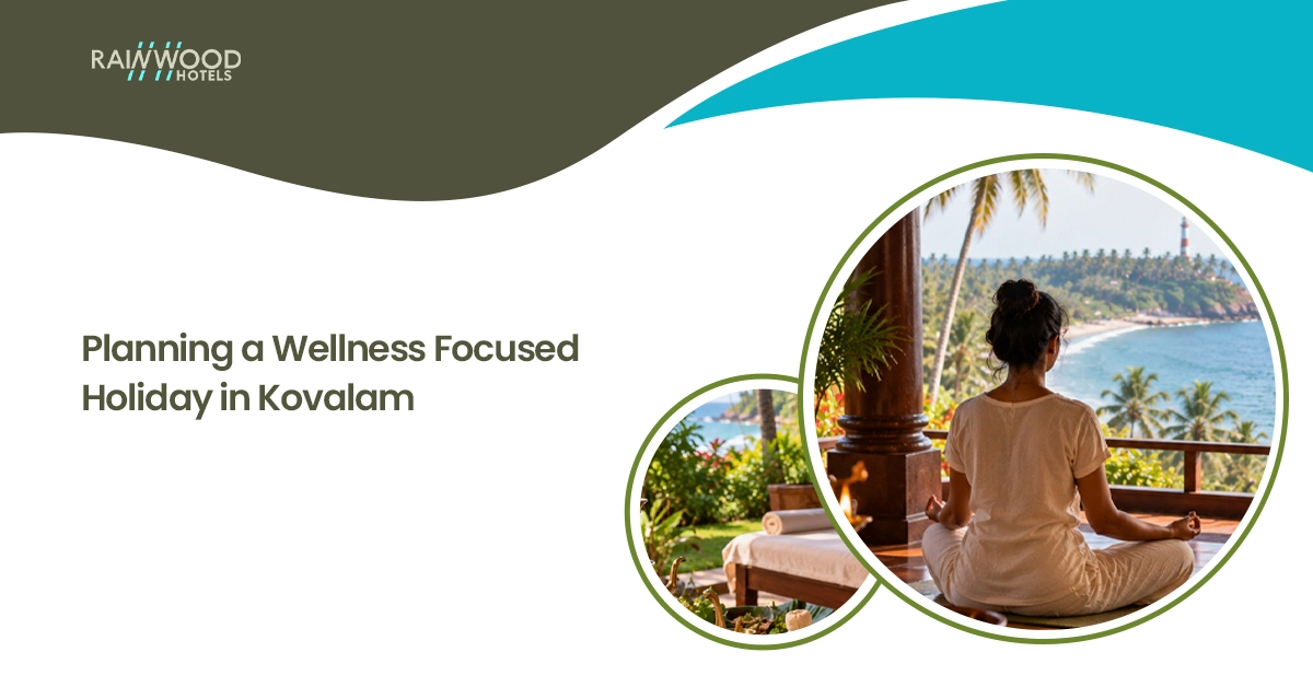 Planning a Wellness-Focused Holiday in Kovalam